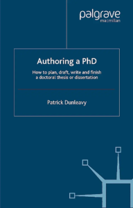 Authoring a PhD Thesis How to Plan, Draft, Write and Finish a Doctoral